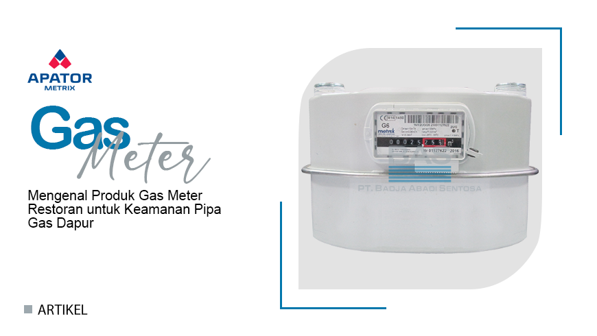 Mengenal Produk Gas Meter Restoran untuk Keamanan Pipa Gas Dapur
